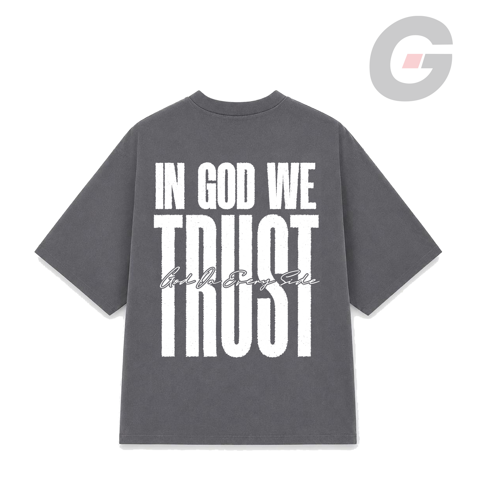 Gray Oversized t-shirt with a white bold 'IN GOD WE TRUST' graphic on the back by God on Every Side
